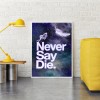 Never Say Die - Full Round Diamond - 30x40cm