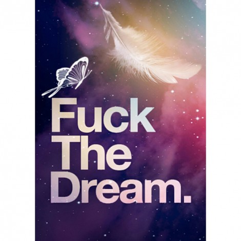 Fuck The Dream - Full Round Diamond - 30x40cm