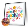 You Are My Sunshine - Full Round Diamond - 40x40cm